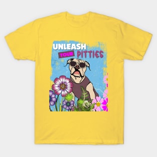 Pitbull Unleash Your Pitties Design T-Shirt